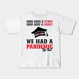 We Had A Pandemic | Black and Red Text Funny 2021 Senior Kids T-Shirt